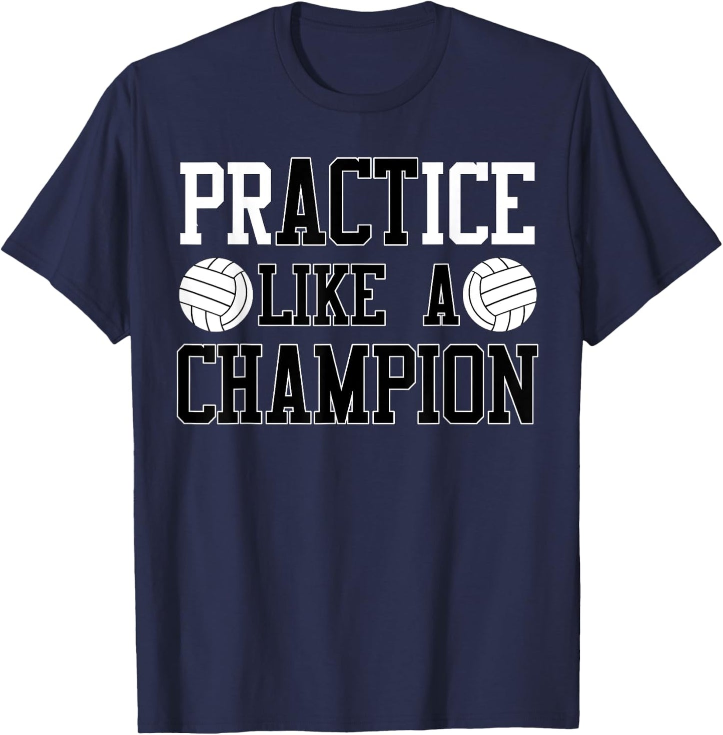 PrACTice Like A Champion Volleyball for Boys & Girls T-Shirt - T-Shirt | Navy