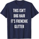 This Isn't Dog Hair It's Frenchie Glitter T-Shirt - T-Shirt | Navy