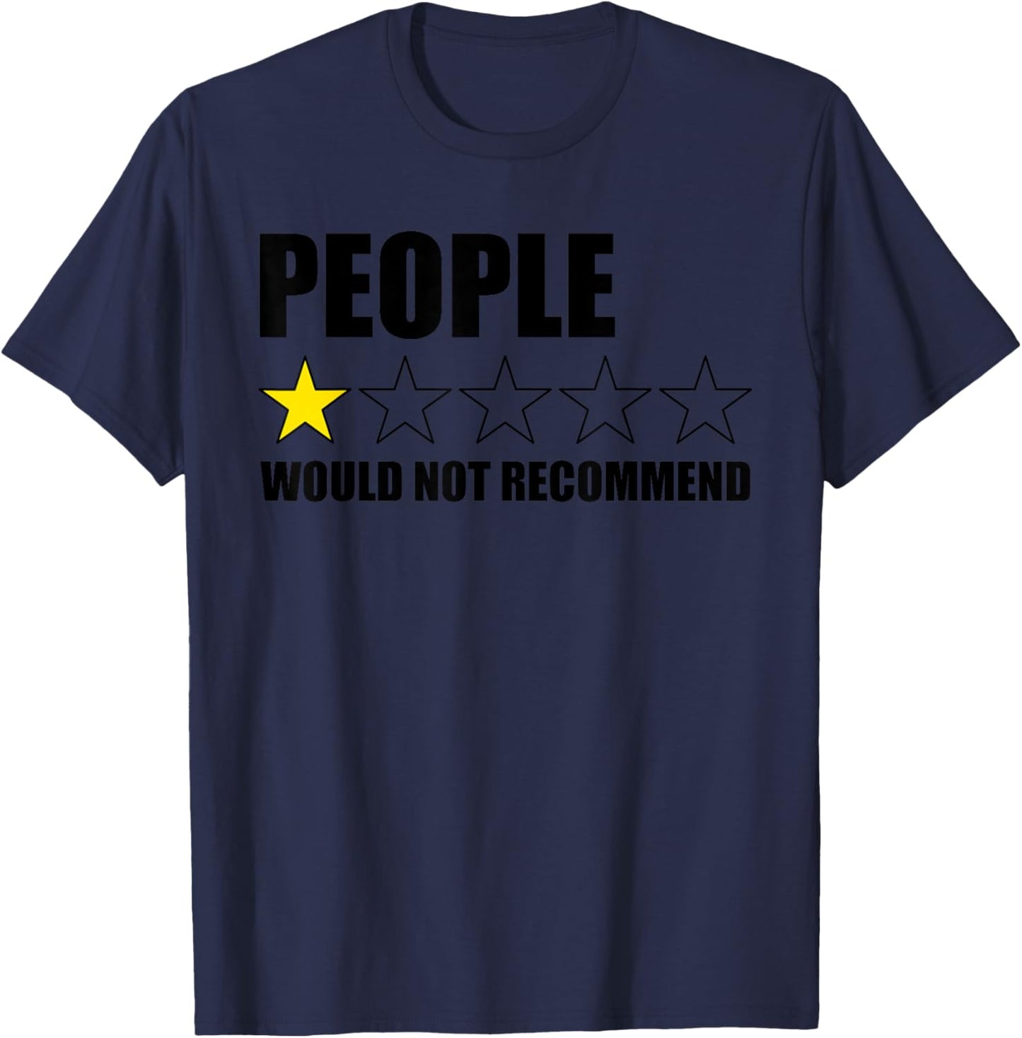 People Would Not Recommend Funny Introvert Anti People T-Shirt - T-Shirt | Navy