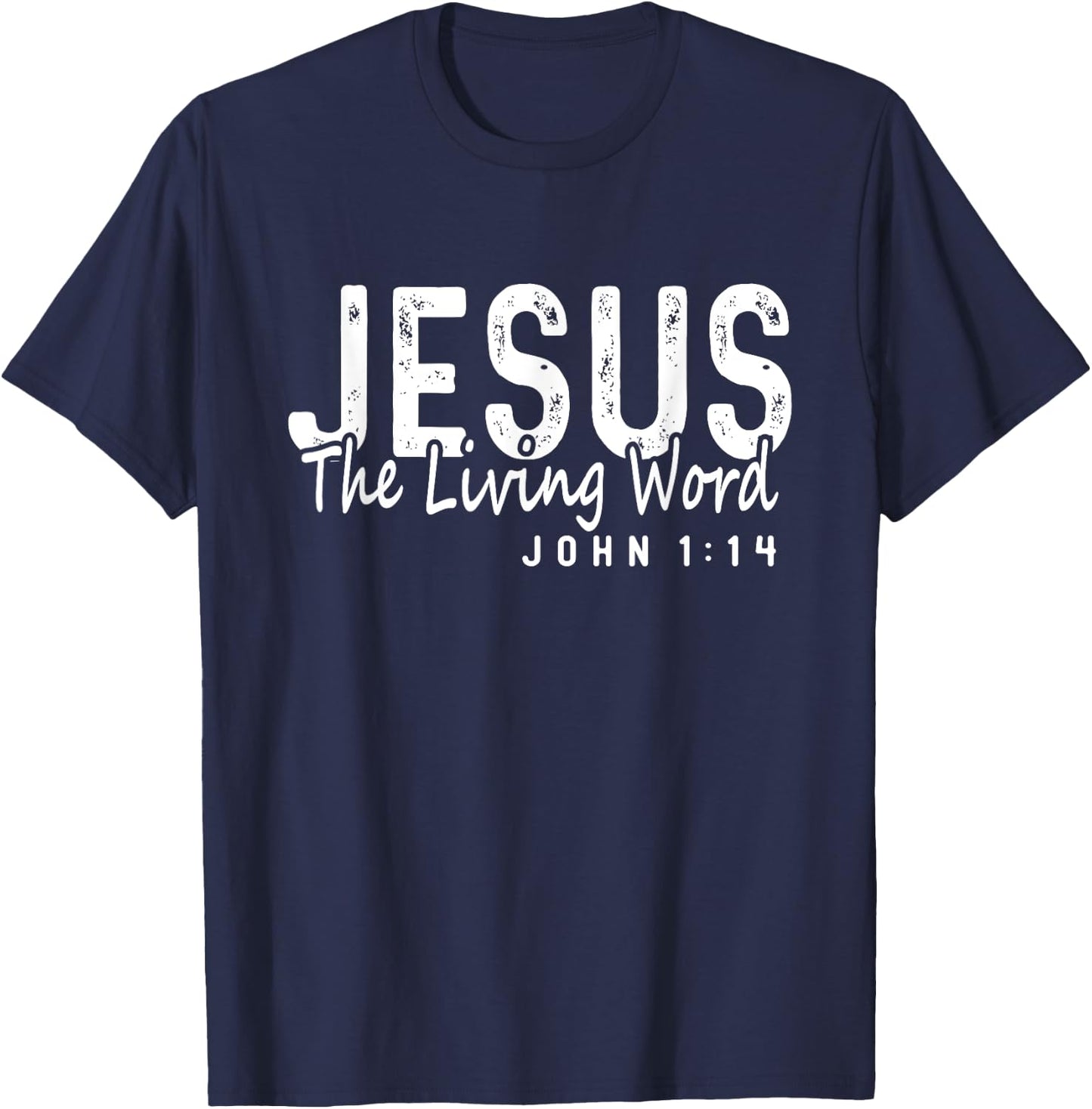 Jesus The Living Word Christian Saying God Faith Bible T-Shirt - T-Shirt | Navy
