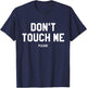 Don't Touch Me Please Anti-Social Funny Sarcastic Gift T-Shirt - T-Shirt | Navy