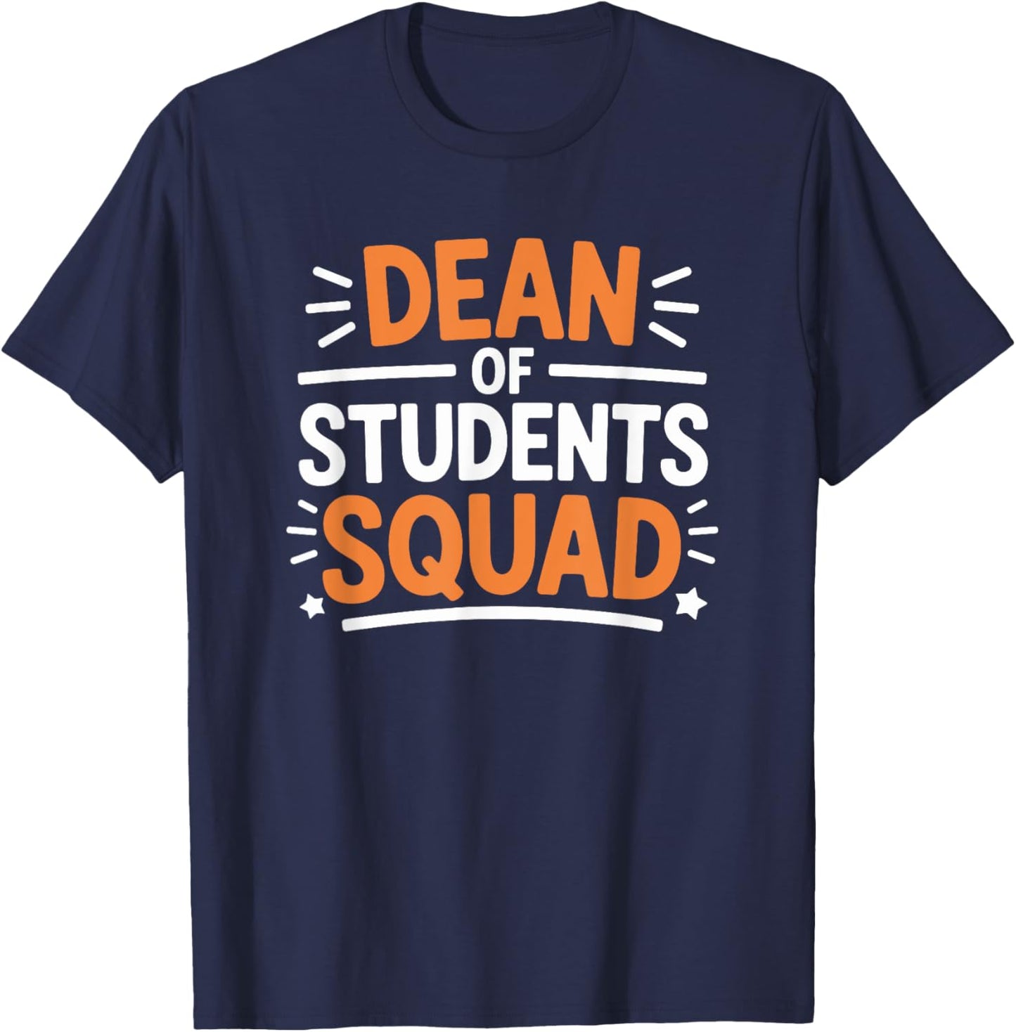 Dean of Students Squad, School Teacher and Dean of Student T-Shirt - T-Shirt | Navy