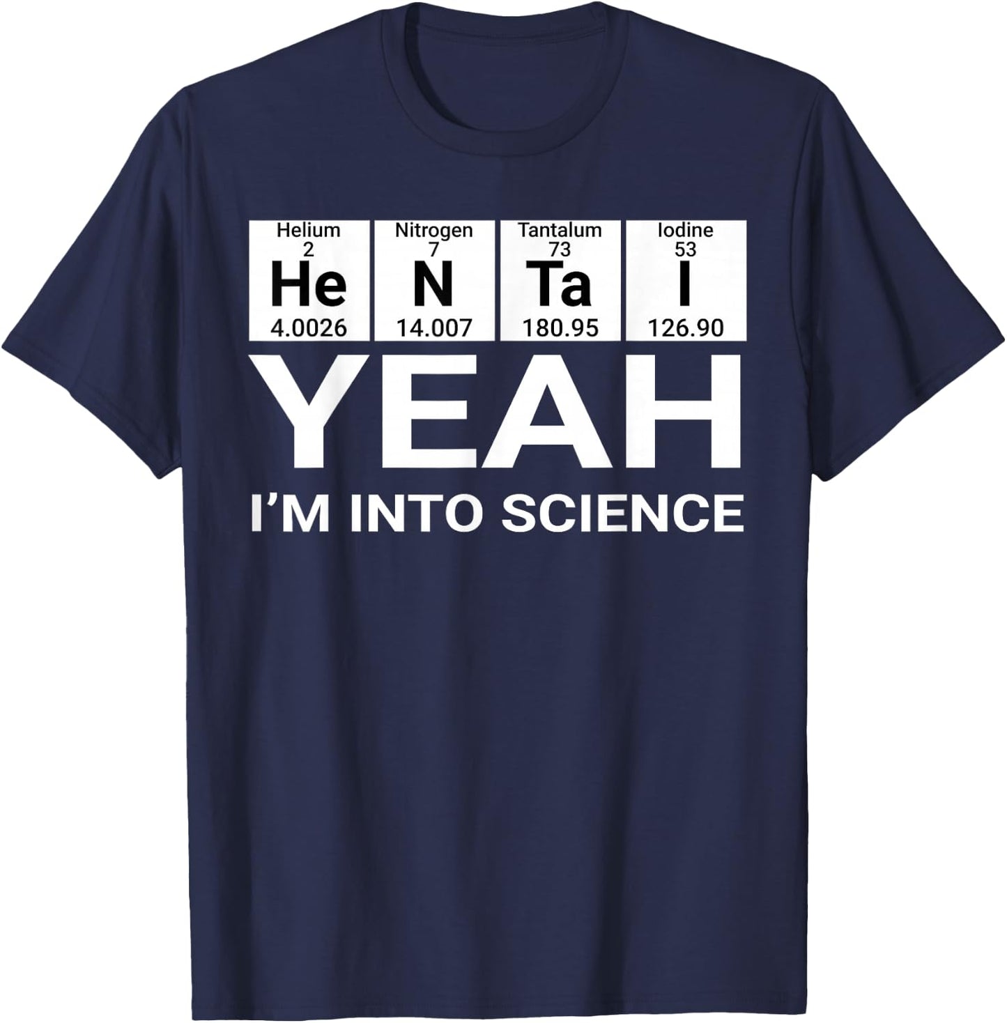 Yeah I'm Into Science Hentai Lover T-Shirt - T-Shirt | Navy