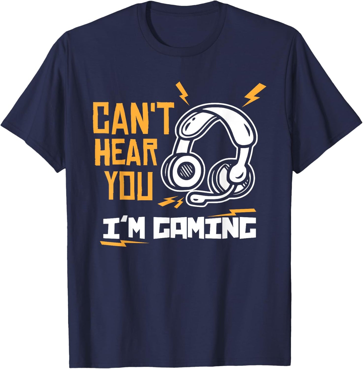 Can't hear you I'm Gaming - Gamer & Gamer T-Shirt - T-Shirt | Navy