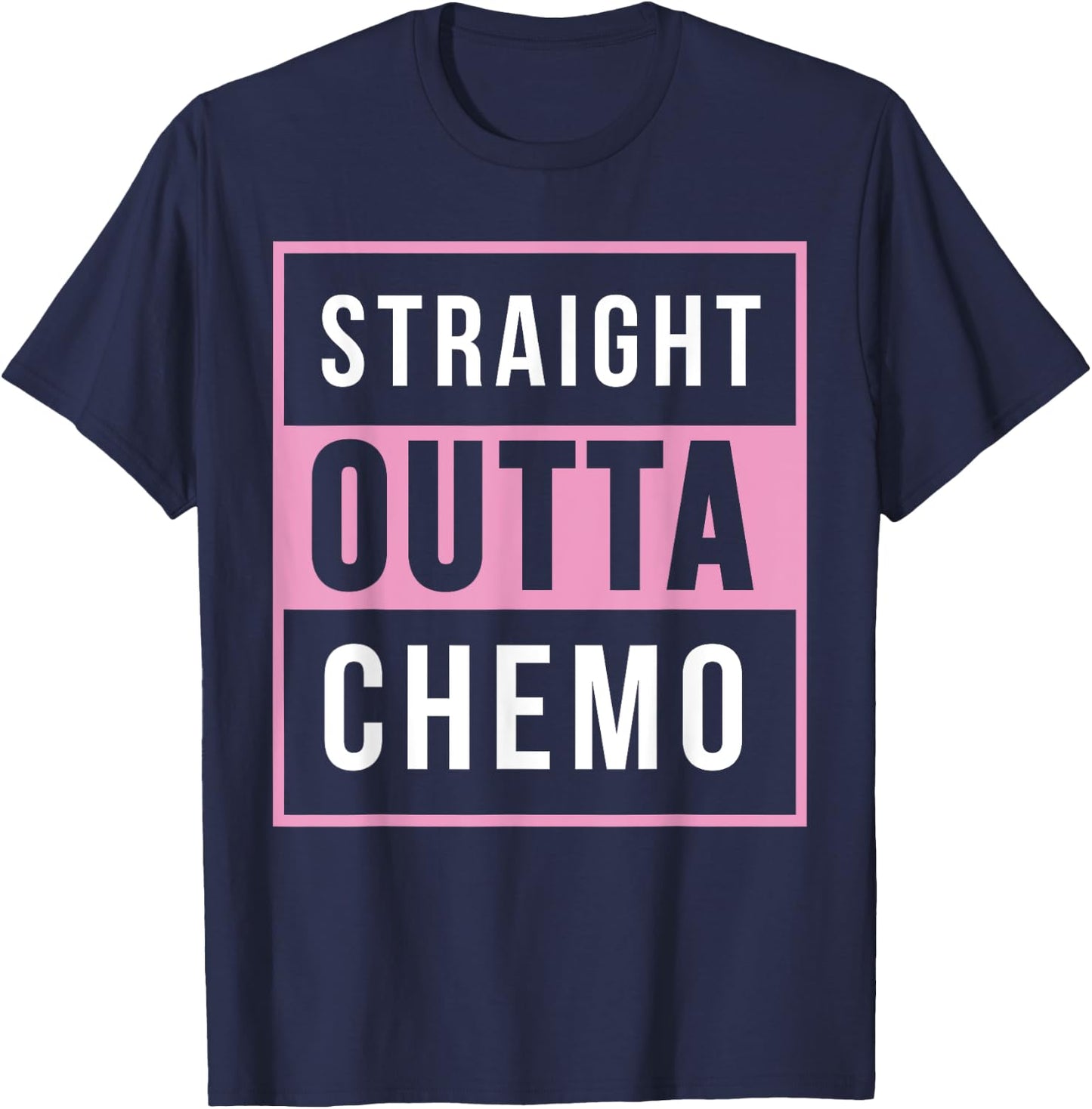 Straight Out Of Chemo Breast Cancer Awareness Shirt T-Shirt - T-Shirt | Navy