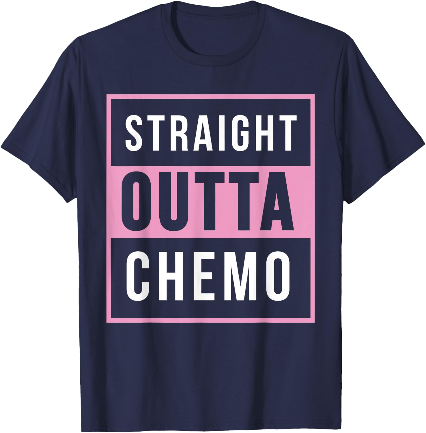 Straight Out Of Chemo Breast Cancer Awareness Shirt T-Shirt - T-Shirt | Navy