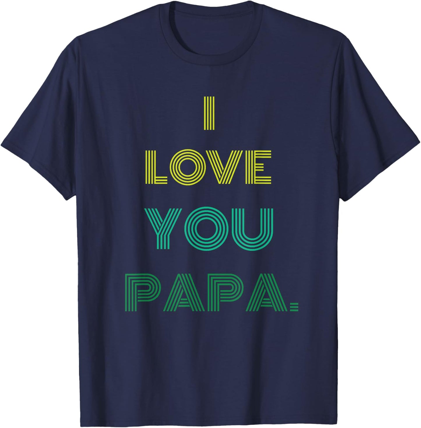 I love you papa T-Shirt - T-Shirt | Navy