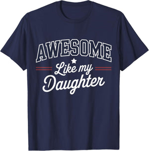 Awesome like my daughter for fathers day T-Shirt - T-Shirt | Navy