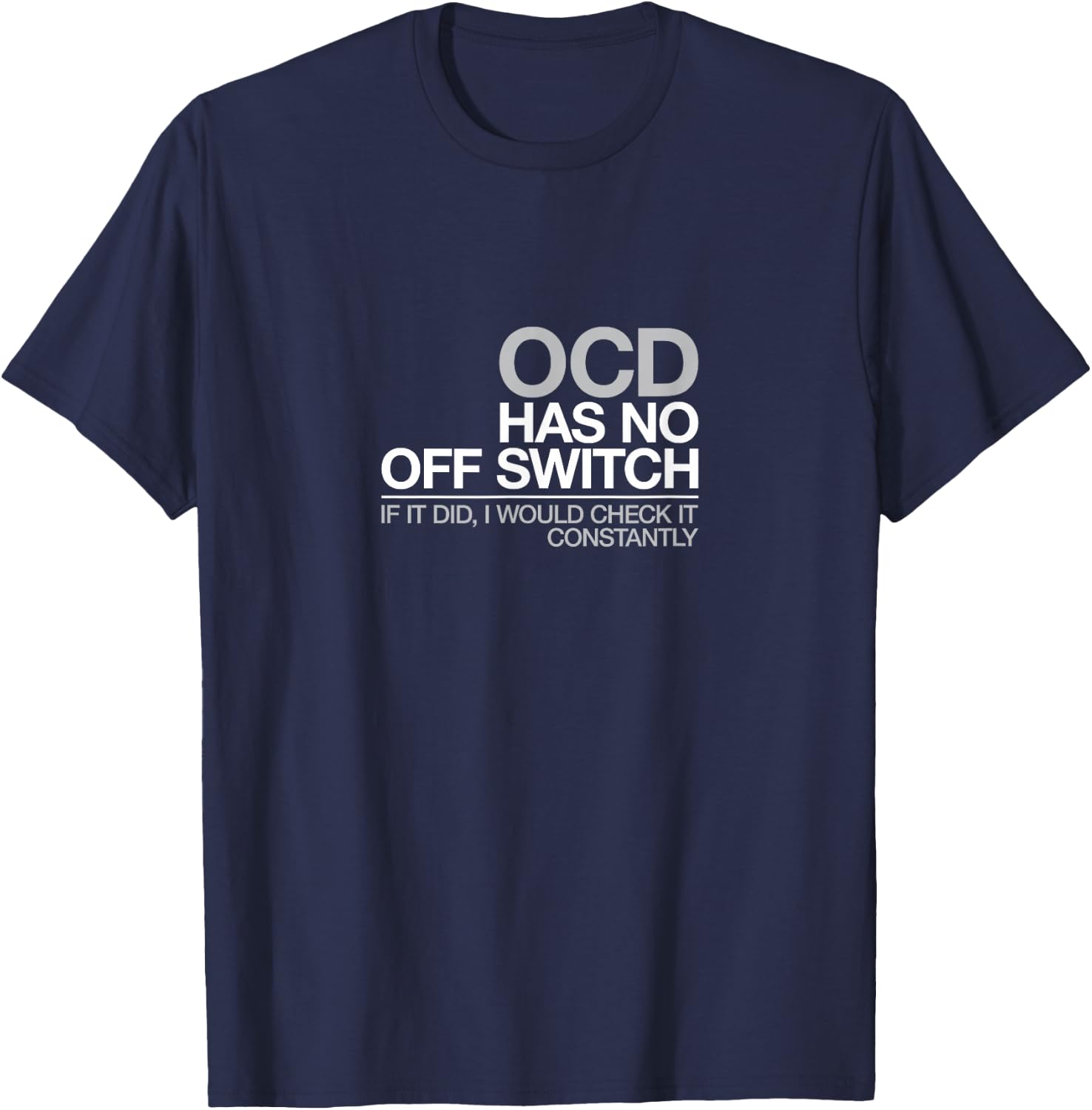 Funny OCD T Shirt Obsessive Compulsive Disorder Gift T-Shirt - T-Shirt | Navy