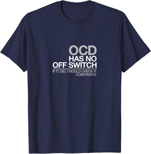 Funny OCD T Shirt Obsessive Compulsive Disorder Gift T-Shirt - T-Shirt | Navy