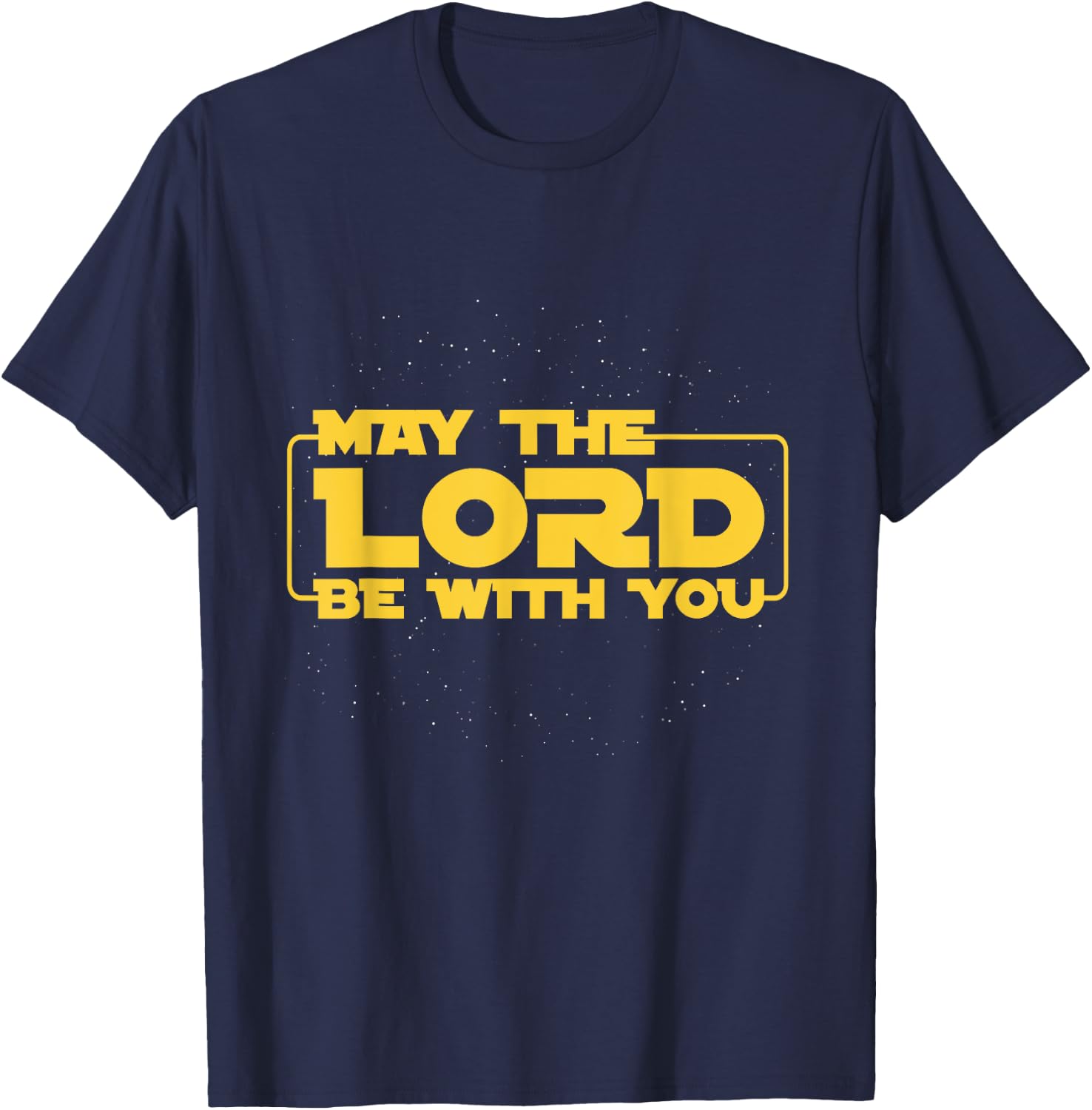 May The Lord Be With You Gift T-Shirt - T-Shirt | Navy