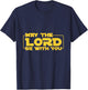 May The Lord Be With You Gift T-Shirt - T-Shirt | Navy