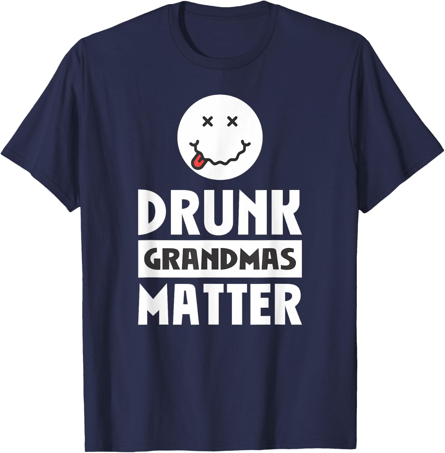 Drunk Grandmas Matter Drinking T-Shirt - T-Shirt | Navy