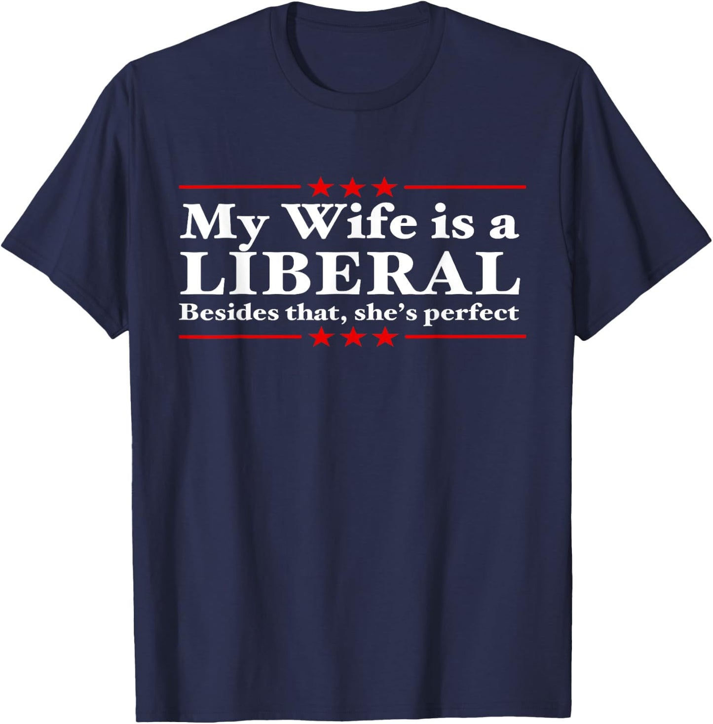 Liberal Wife Conservative Husband Anti Liberal T-Shirt - T-Shirt | Navy