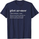 Plot Armor Definition - Funny Writer & Gamer Humor T-Shirt - T-Shirt | Navy
