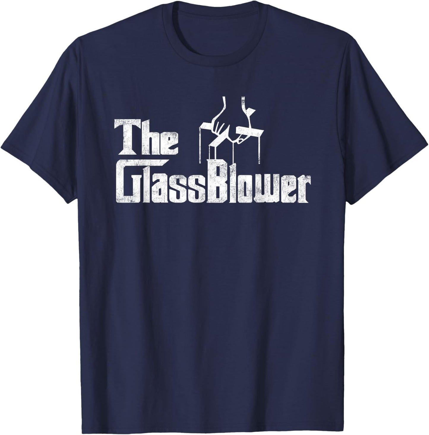 The Glassblower glass blower Blowing Funny Distressed T-Shirt - T-Shirt | Navy