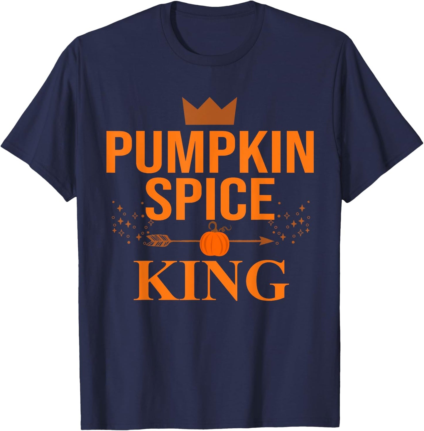 Pumpkin spice King Coffee Lover halloween & Thanksgiving T-Shirt - T-Shirt | Navy