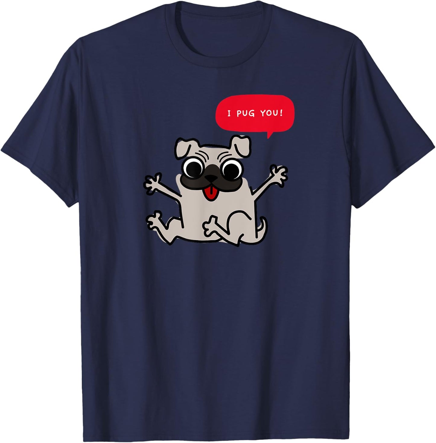 Funny I Pug you Dog Gift Dog Trainer or Dog Walker T-Shirt - T-Shirt | Navy