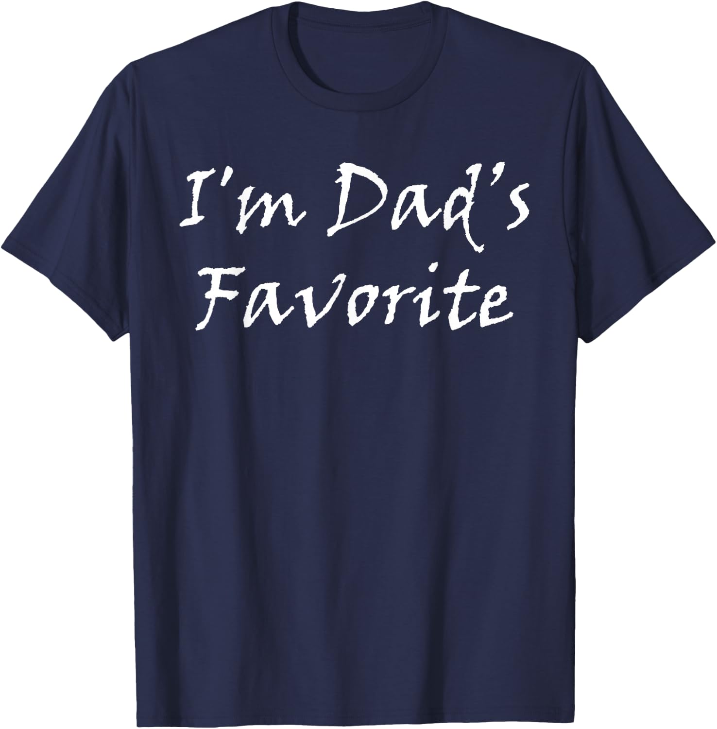 I'm Dad's Favorite Funny T-Shirt - T-Shirt | Navy