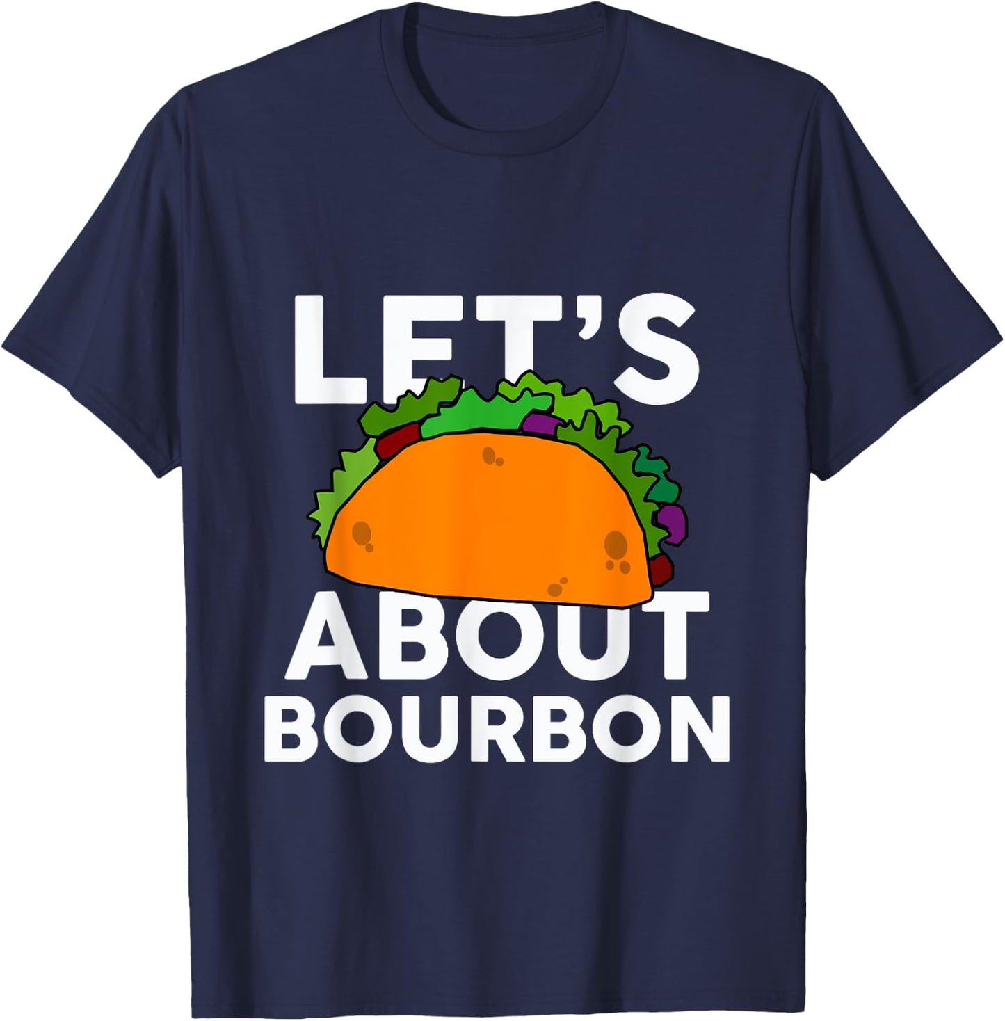 Let's Taco About Bourbon Funny Bar Bourbon T-Shirt - T-Shirt | Navy