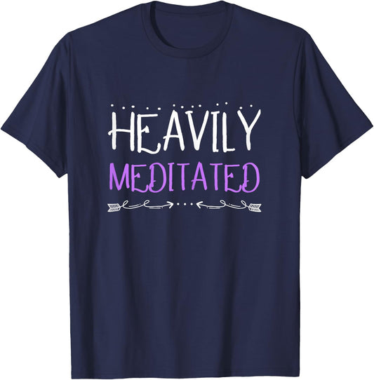 Heavily Meditated Relax Yoga Meditation T-Shirt - T-Shirt | Navy