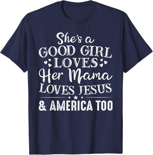 She's Good Girl Loves Her Mama Loves Jesus America Too T-Shirt - T-Shirt | Navy