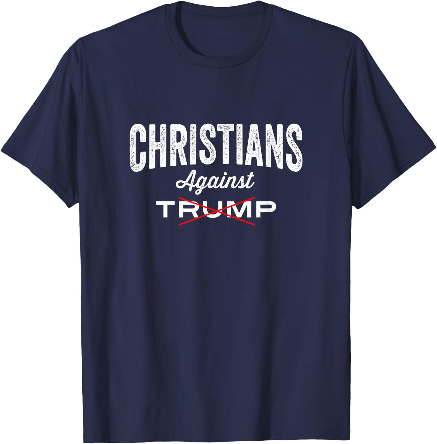 Christians against Trump; Pro Jesus - Men & Women T-Shirt - T-Shirt | Navy