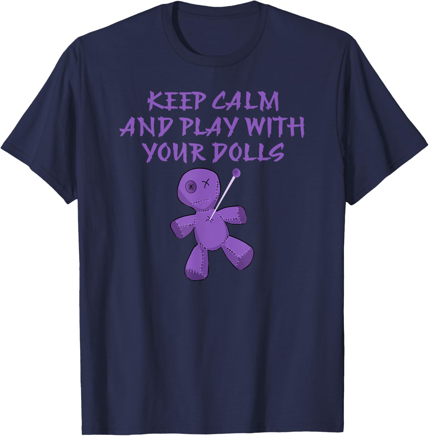 Keep Calm and Play With Your Dolls Cheeky Witch Pagan Wiccan T-Shirt - T-Shirt | Navy