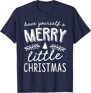 Have Yourself A Merry Little Christmas T-Shirt - T-Shirt | Navy