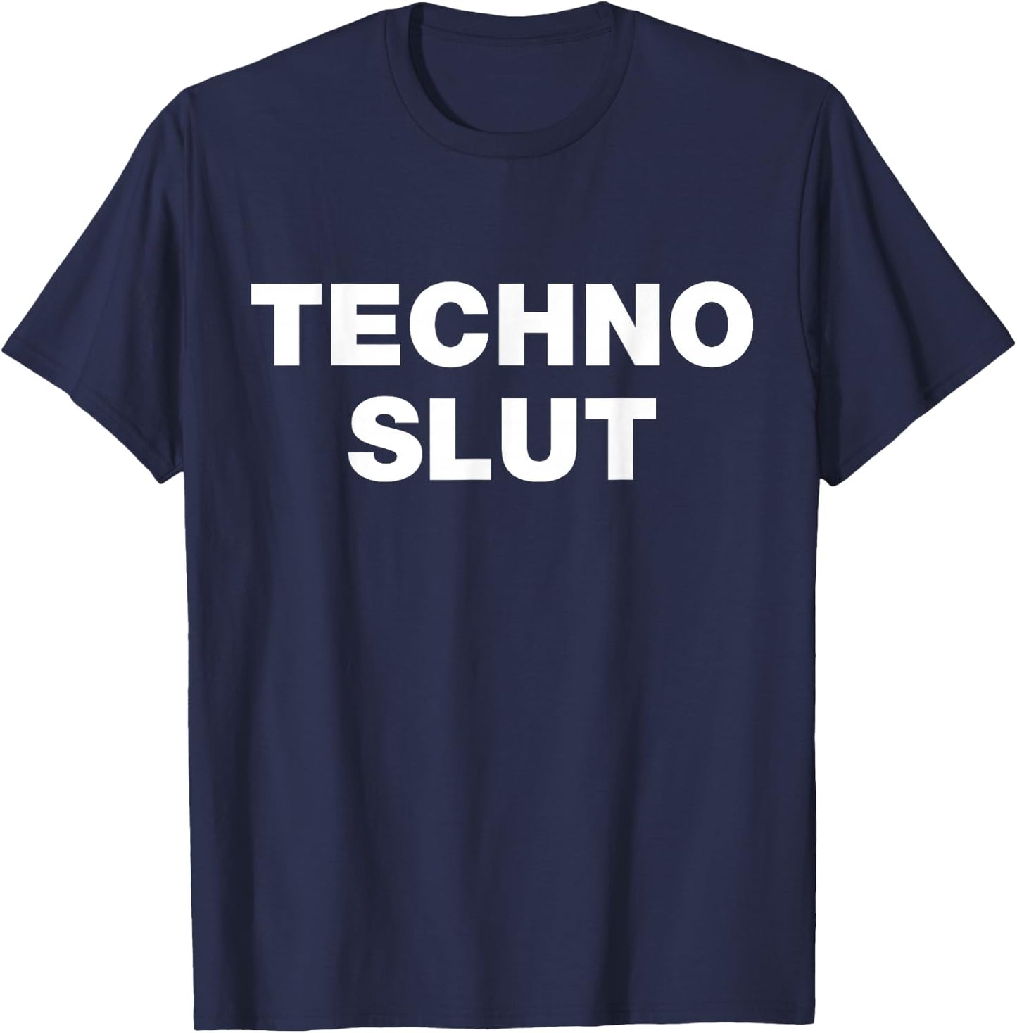 Techno Slut EDM Music Festival Rave Party T-Shirt - T-Shirt | Navy