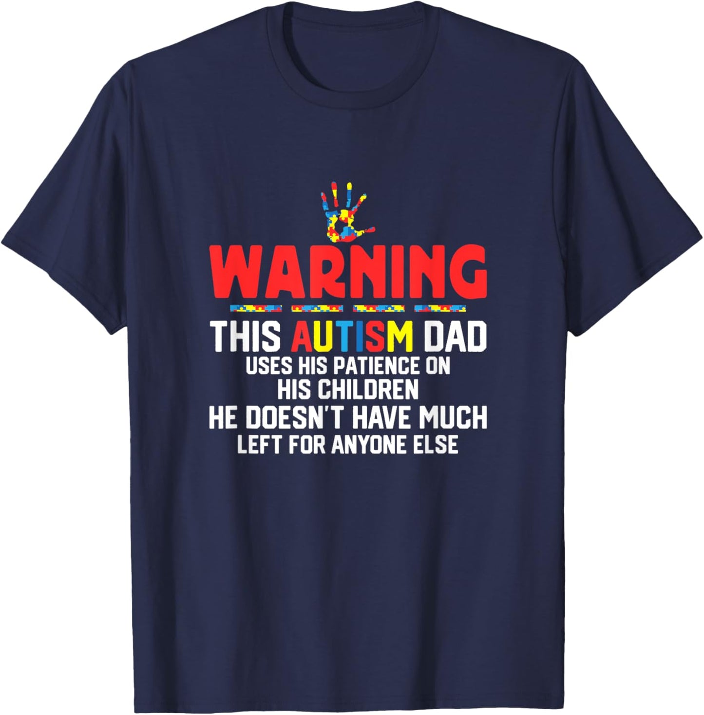 Warning: This Autism Dad Uses His Patience on His Kids T-Shirt - T-Shirt | Navy