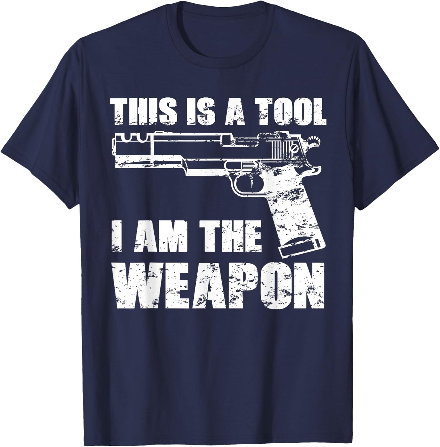 This Is A Tool I Am The Weapon Pistol Gun Possession Veteran T-Shirt - T-Shirt | Navy