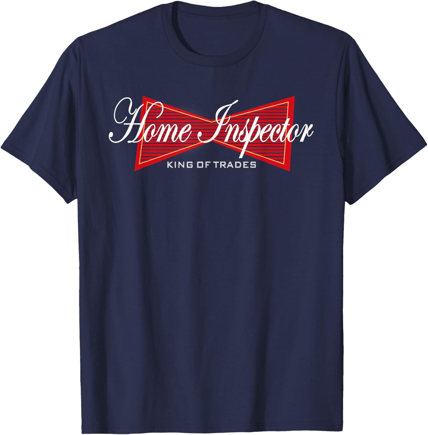 Funny Home Inspector King of Trades House Inspection T-Shirt - T-Shirt | Navy