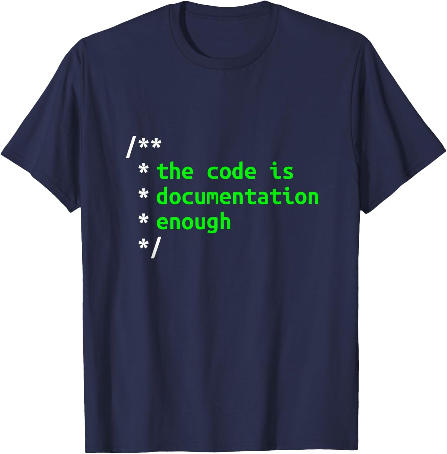 The Code Is Documentation Enough Coding Software Developer T-Shirt - T-Shirt | Navy