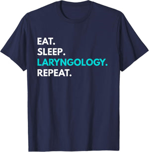 Eat Sleep Laryngology Repeat - Laryngology T-Shirt - T-Shirt | Navy