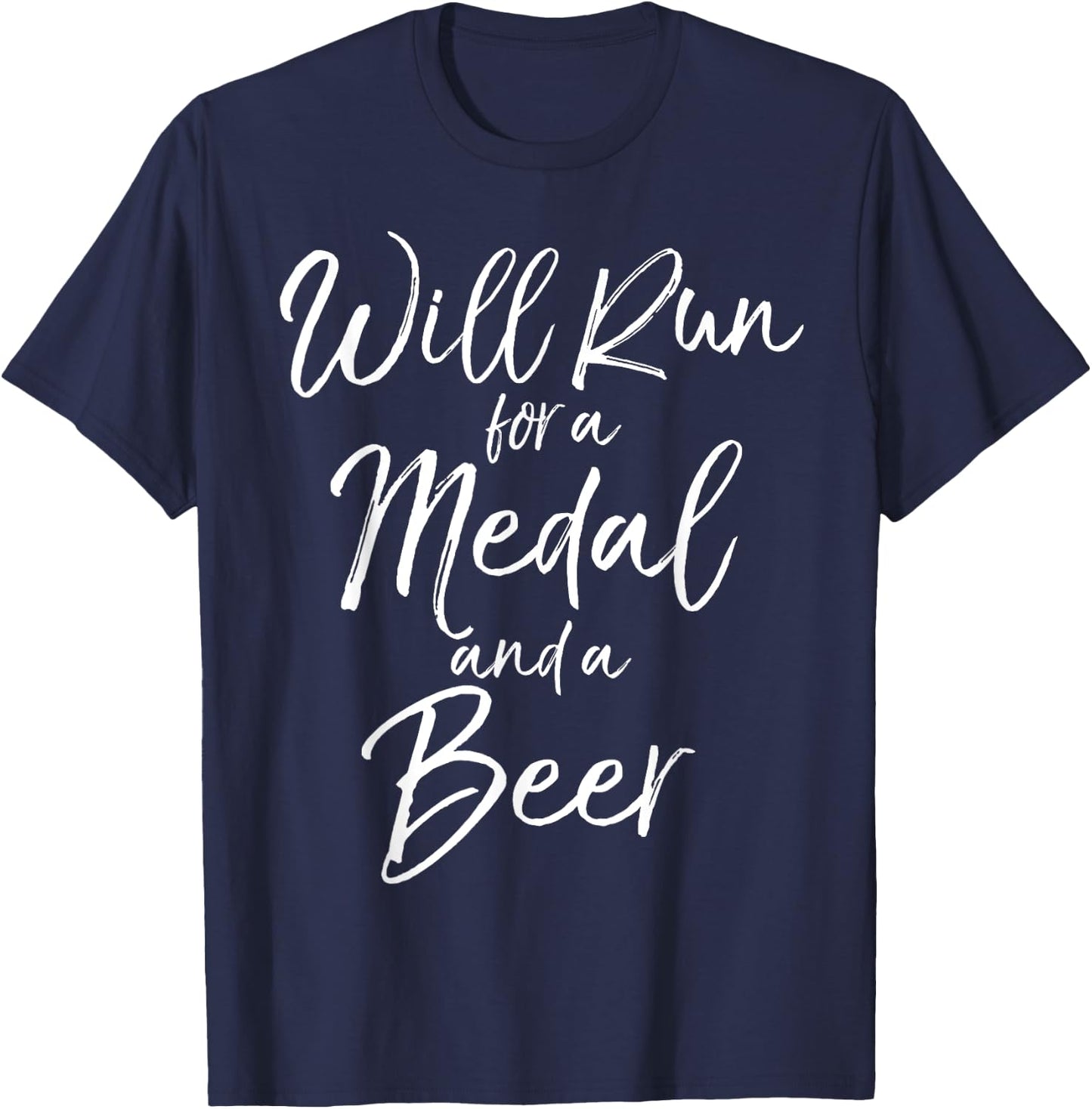 Will Run for a Medal and a Beer Shirt Funny Mud Marathon T-Shirt - T-Shirt | Navy