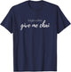 Forget Coffee, I Love Chai Tea Latte T-Shirt - T-Shirt | Navy