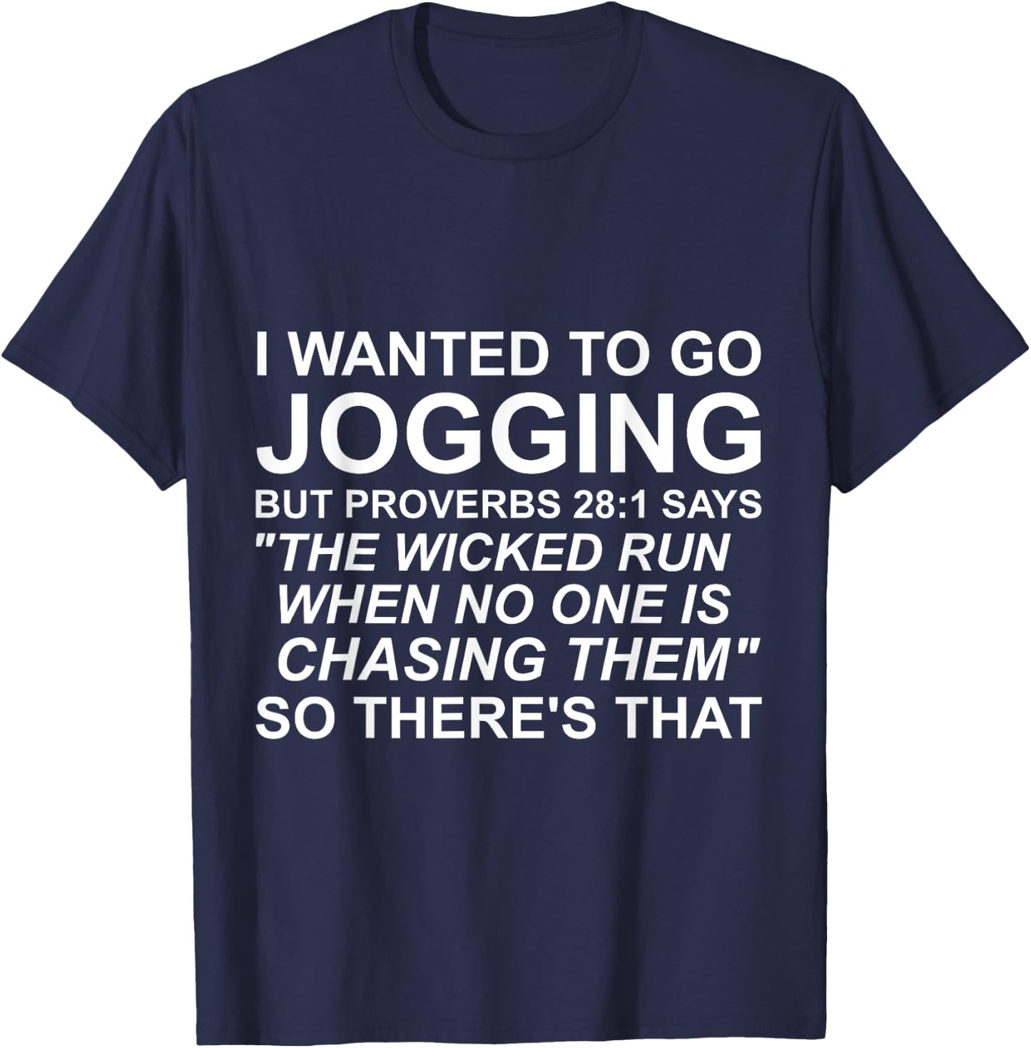 I Wanted To Go Jogging But Proverbs 28:1 Bible Verse T Shirt T-Shirt - T-Shirt | Navy