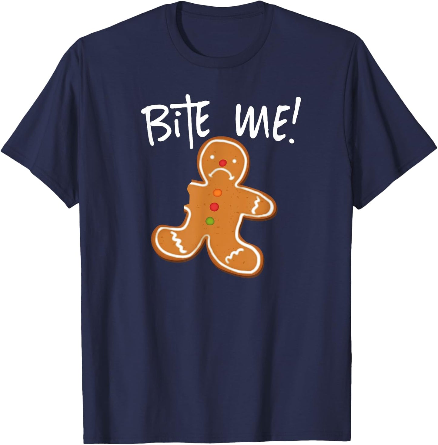 Bite Me! Gingerbread Man Cookie Funny Holiday Baking T-Shirt - T-Shirt | Navy