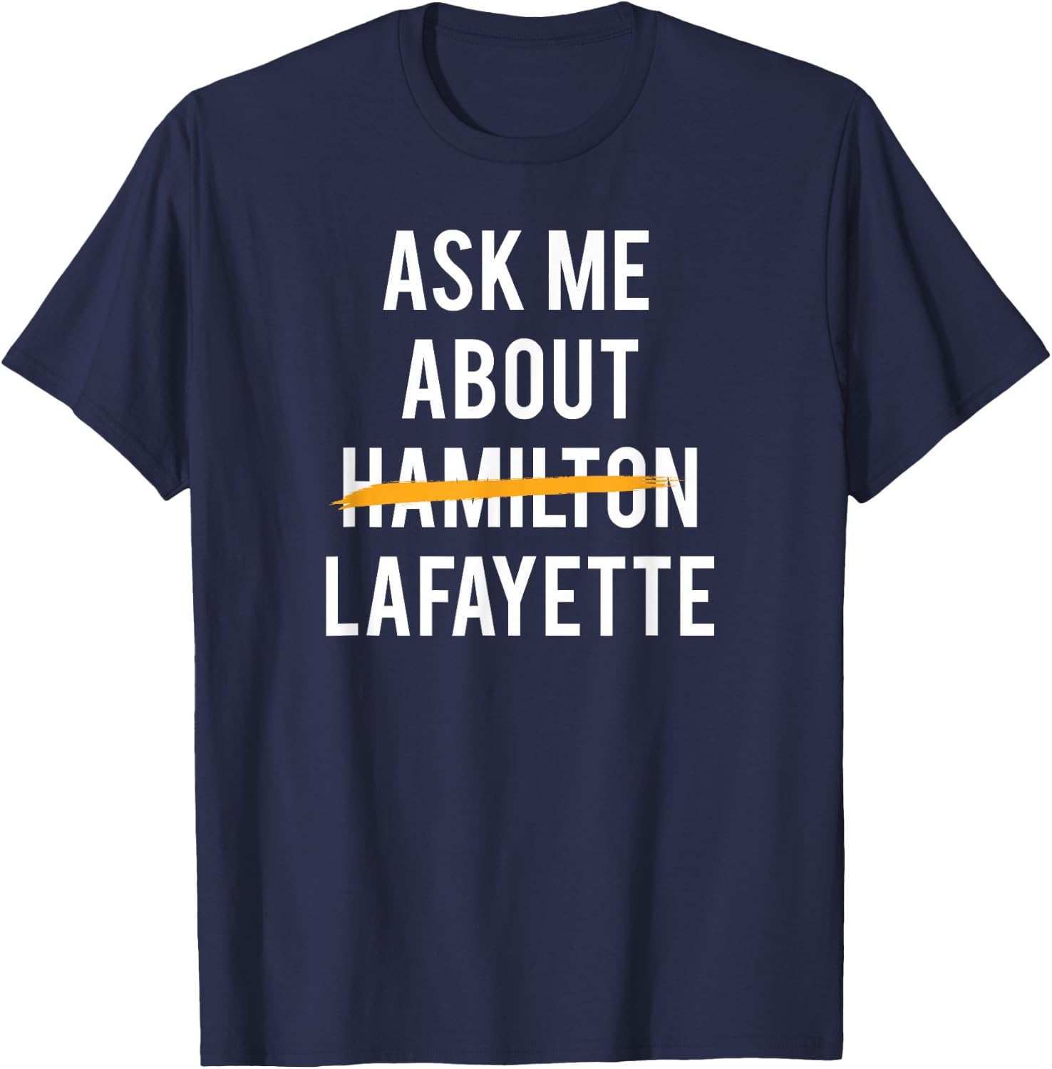 Ask Me about Lafayette Historical Vintage T-Shirt - T-Shirt | Navy