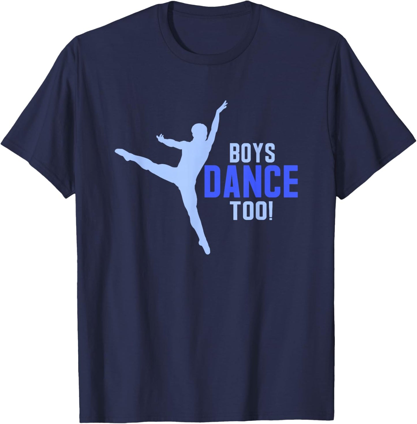 Boys Dance Too! Pointe Dancer Shirt T-Shirt - T-Shirt | Navy