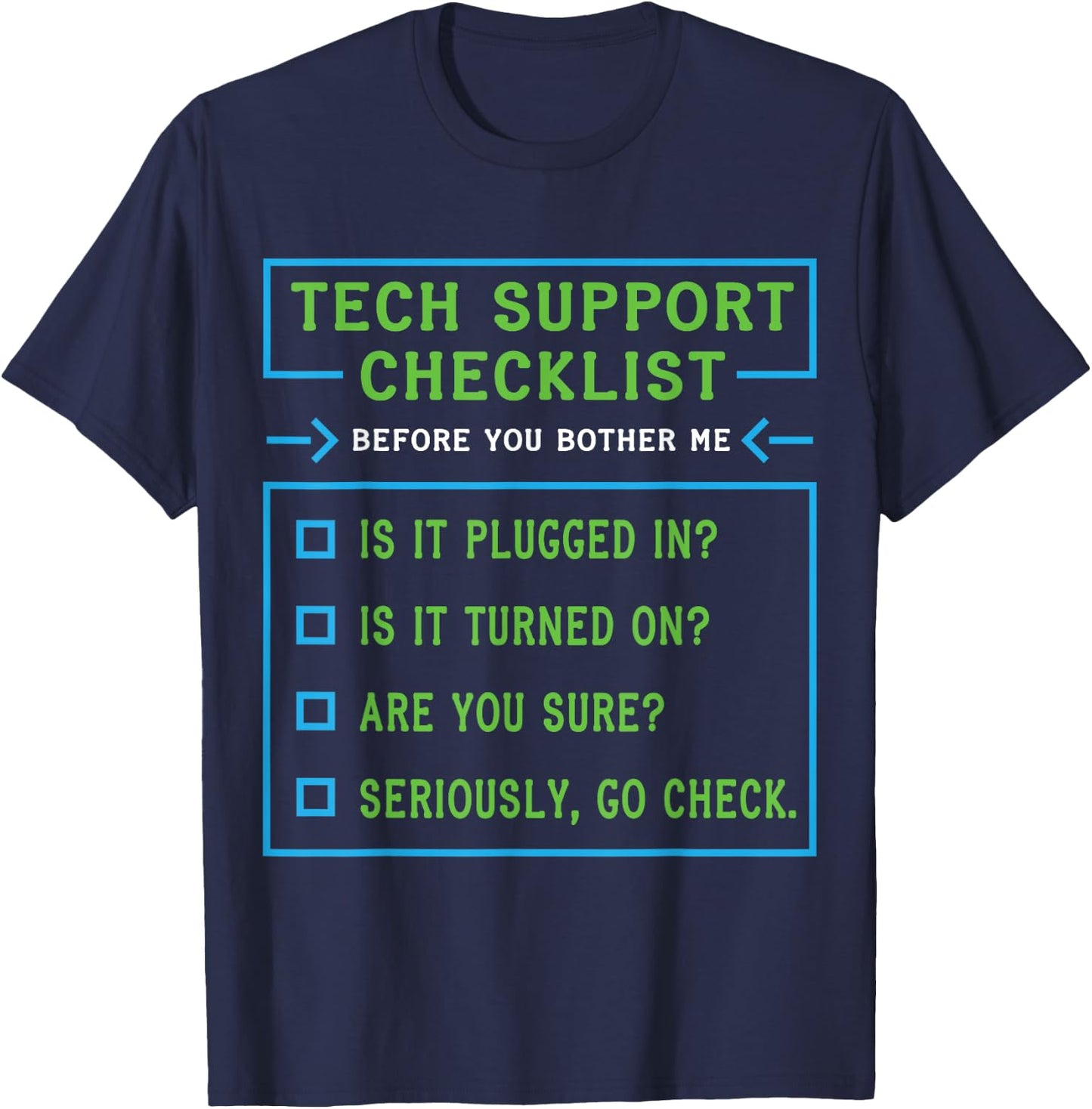 Funny Tech Support Checklist , Sysadmin Gift T Shirt T-Shirt - T-Shirt | Navy
