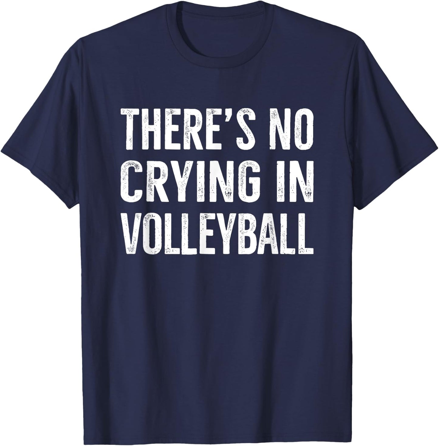 There's No Crying In Volleyball Funny Gift T-Shirt - T-Shirt | Navy