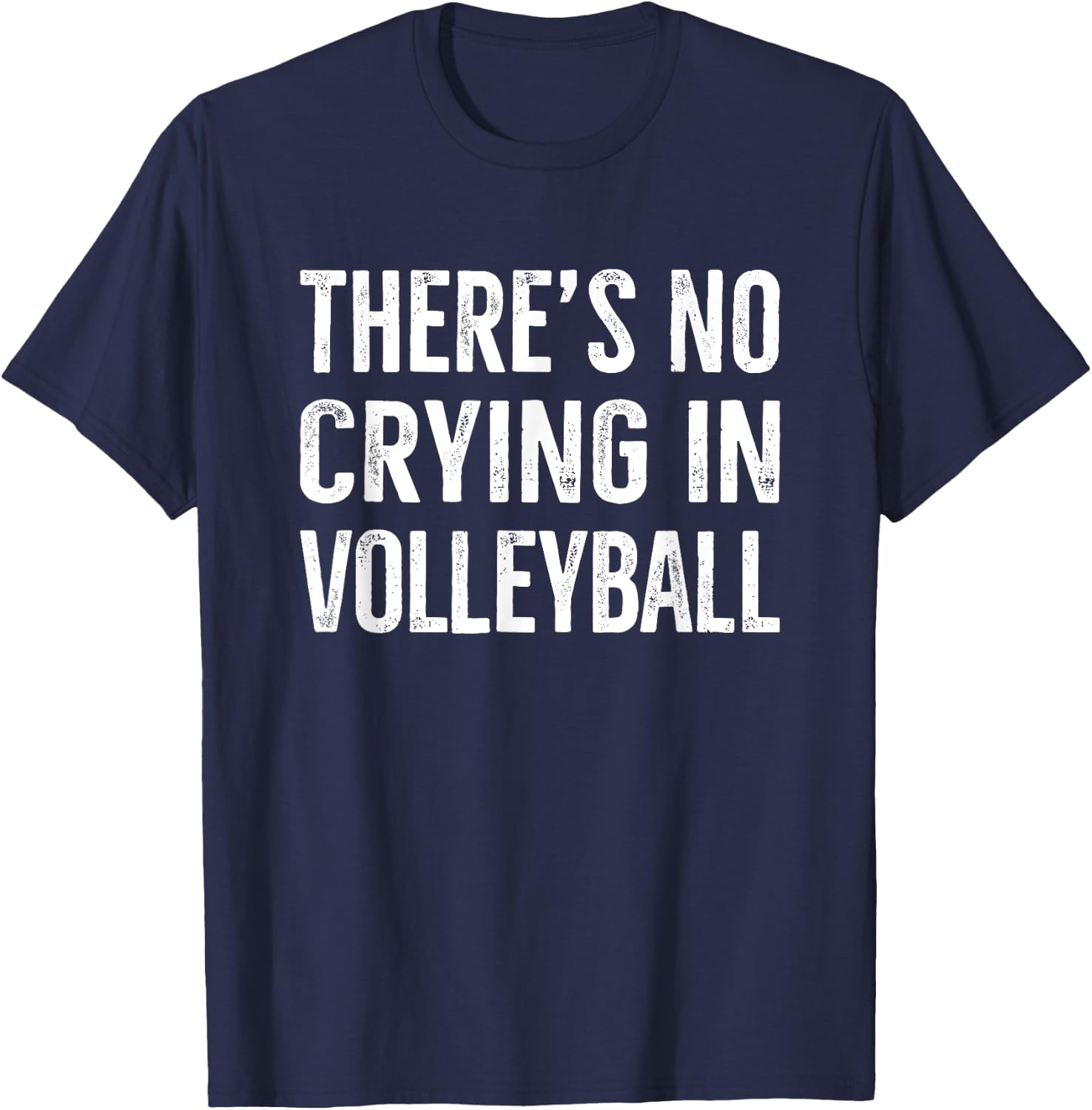 There's No Crying In Volleyball Funny Gift T-Shirt - T-Shirt | Navy