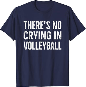 There's No Crying In Volleyball Funny Gift T-Shirt - T-Shirt | Navy