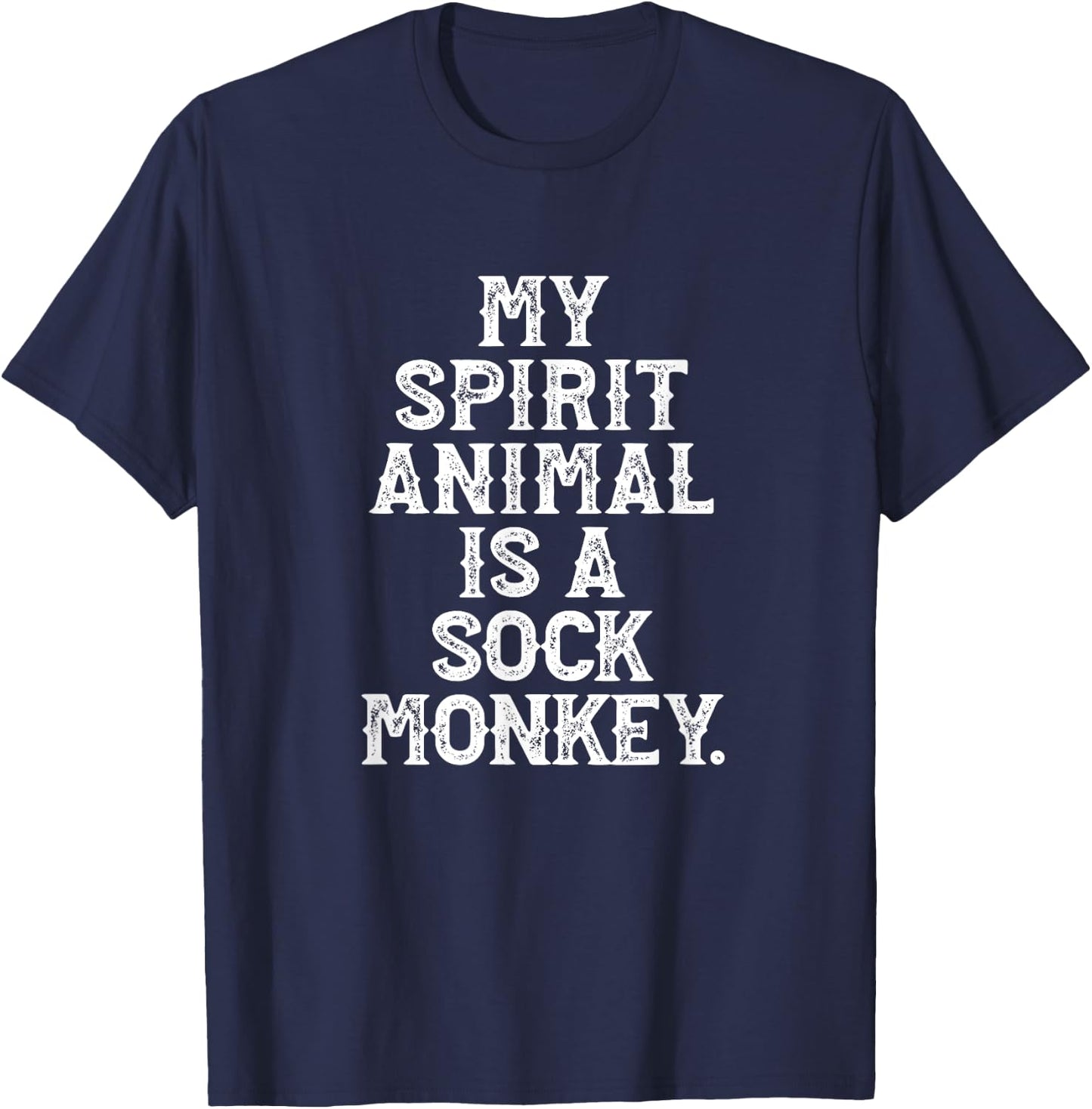 My Spirit Animal is a Sock Monkey Funny T-Shirt - T-Shirt | Navy