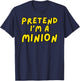 Pretend I'm A Minion Costume Family Lazy Easy Halloween T-Shirt - T-Shirt | Navy