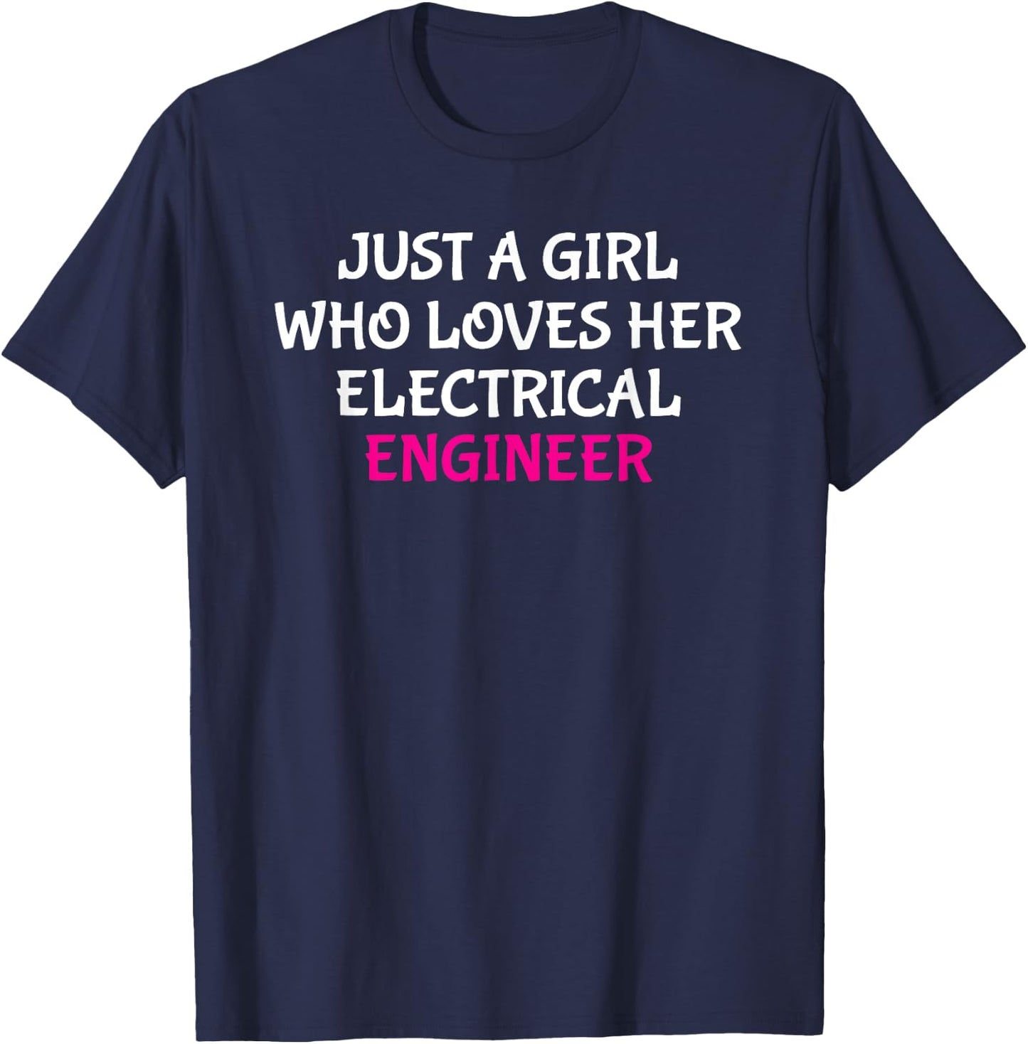 Just A Girl Who Loves Her Electrical Engineer Wife T-Shirt - T-Shirt | Navy