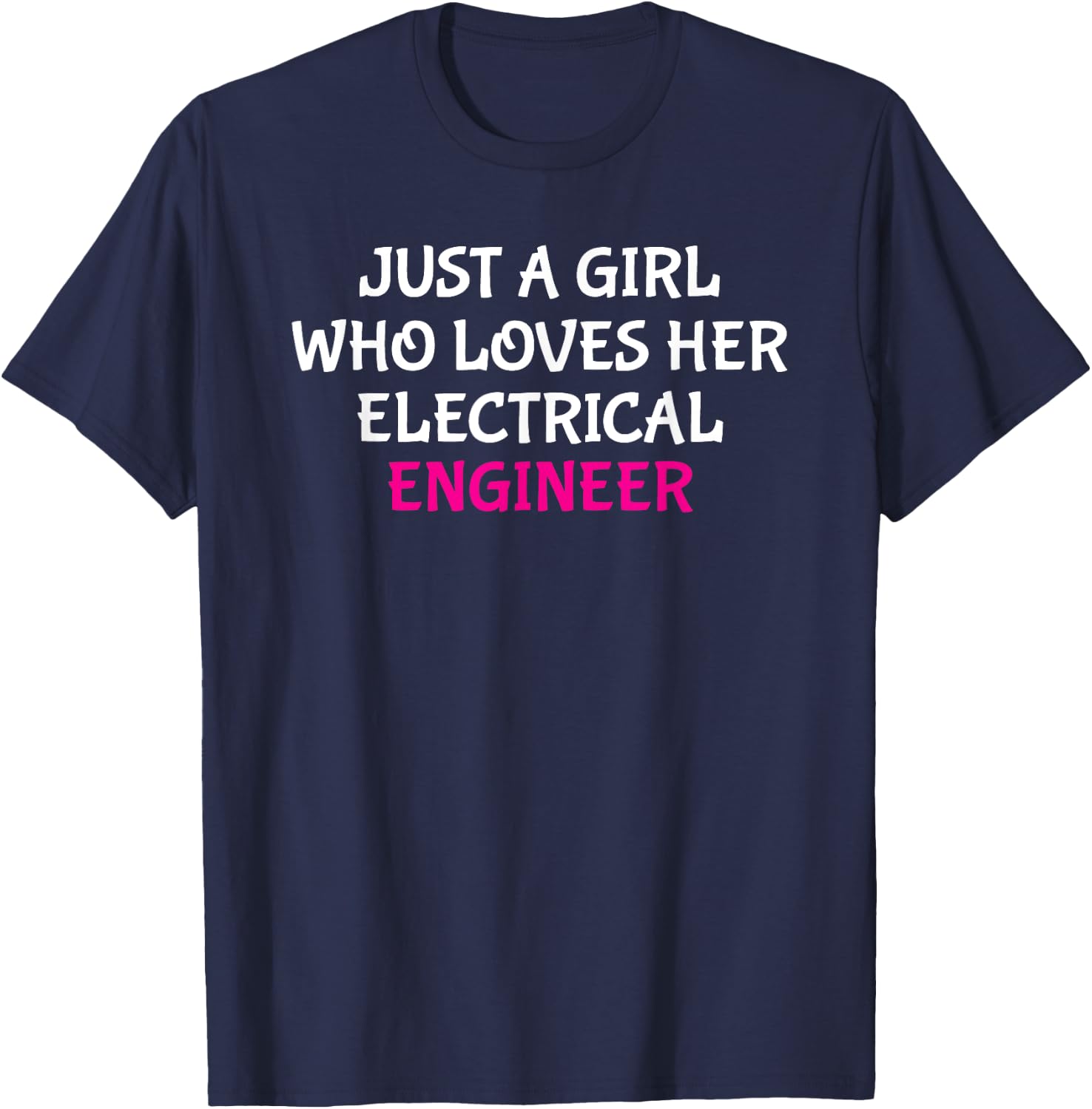 Just A Girl Who Loves Her Electrical Engineer Wife T-Shirt - T-Shirt | Navy
