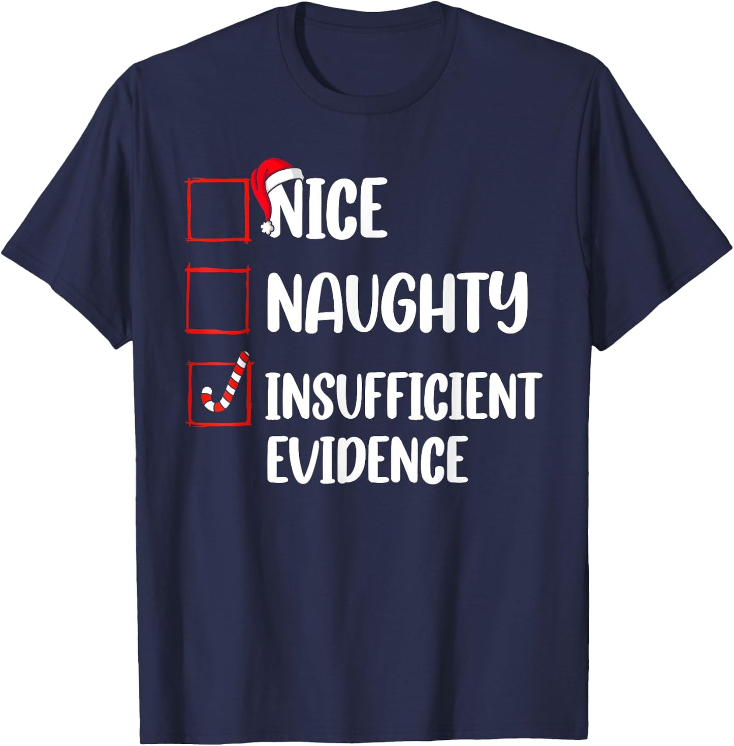 Funny Christmas Nice Naughty Insufficient Evidence Santa T-Shirt - T-Shirt | Navy